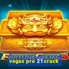 vegas pro 21 crack